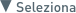 ▼ Seleziona